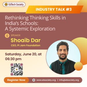 Industry Talk #3: Rethinking Thinking Skills in India’s Schools: A Systemic Exploration